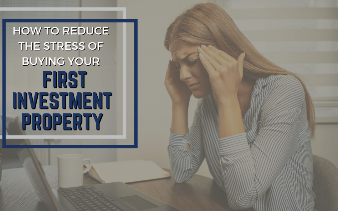 How to Reduce the Stress of Buying Your First Roanoke Investment Property