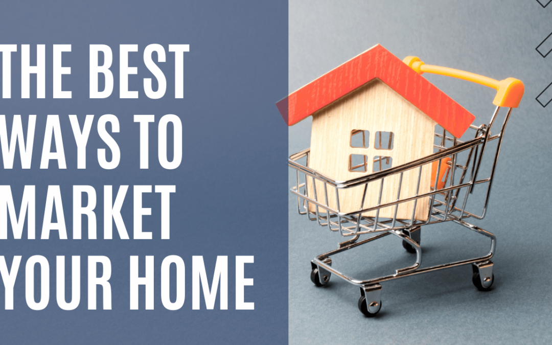 The Best Ways to Market Your Roanoke Home