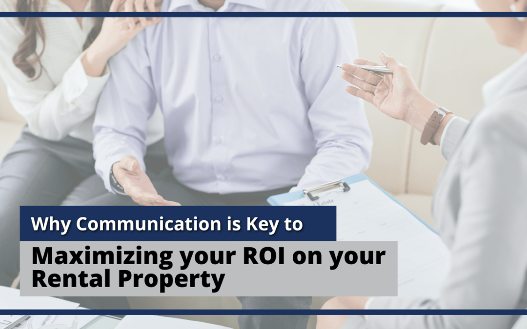 Why Communication is Key to Maximizing your ROI on your Roanoke Rental Property