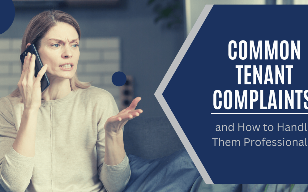 Common Tenant Complaints and How to Handle Them Professionally | Roanoke Property Management