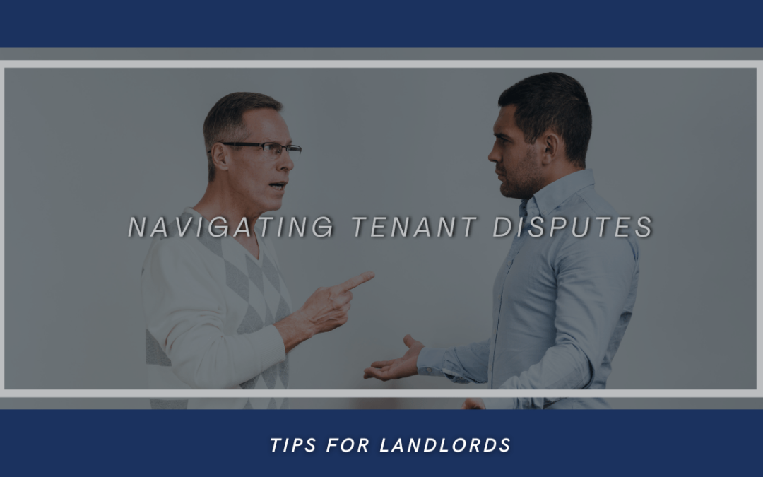 Navigating Tenant Disputes: Tips for Roanoke Landlords