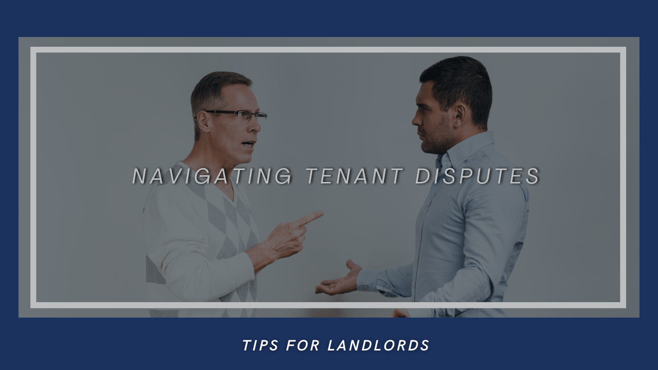 Navigating Tenant Disputes: Tips for Roanoke Landlords